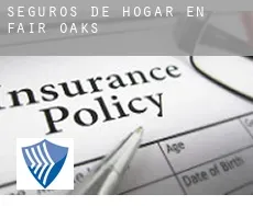 Seguros de hogar en  Fair Oaks