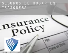 Seguros de hogar en Trasquera