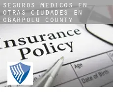 Seguros medicos en  Otras ciudades en Gbarpolu County