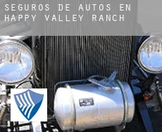 Seguros de autos en  Happy Valley Ranch