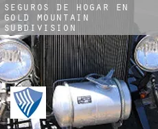 Seguros de hogar en  Gold Mountain Subdivision