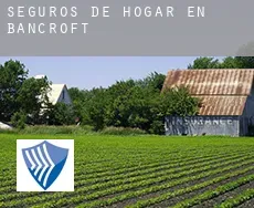 Seguros de hogar en  Bancroft
