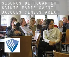 Seguros de hogar en  Sainte-Marie - Saint-Jacques (census area)