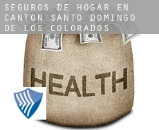 Seguros de hogar en  Cantón Santo Domingo de los Colorados