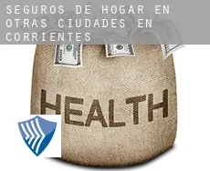 Seguros de hogar en  Otras ciudades en Corrientes