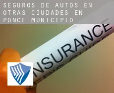 Seguros de autos en  Otras ciudades en Ponce Municipio