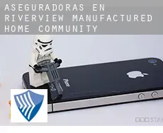 Aseguradoras en  Riverview Manufactured Home Community