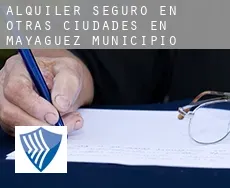 Alquiler seguro en  Otras ciudades en Mayagüez Municipio