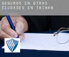Seguros en  Otras ciudades en Taiwan