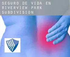 Seguro de vida en  Riverview Park Subdivision