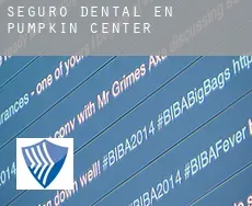Seguro dental en Pumpkin Center