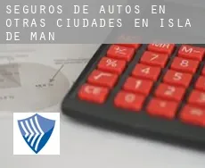 Seguros de autos en  Otras ciudades en Isla de Man