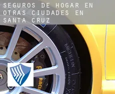 Seguros de hogar en  Otras ciudades en Santa Cruz