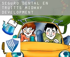 Seguro dental en  Truitts Midway Development