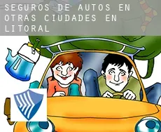 Seguros de autos en  Otras ciudades en Litoral