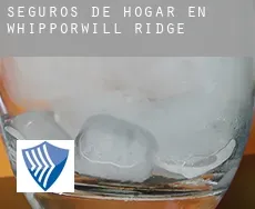 Seguros de hogar en  Whipporwill Ridge