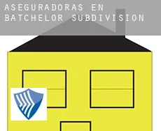 Aseguradoras en Batchelor Subdivision