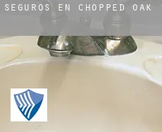 Seguros en  Chopped Oak