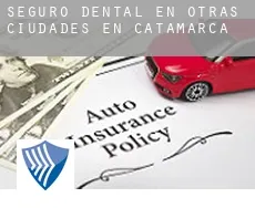 Seguro dental en  Otras ciudades en Catamarca