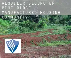 Alquiler seguro en Pine Ridge Manufactured Housing Community