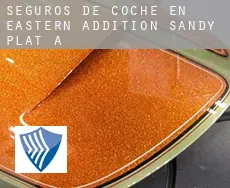 Seguros de coche en  Eastern Addition Sandy Plat A