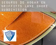 Seguros de hogar en  Griffitts Lake Shore Subdivision