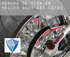 Seguro de vida en Halles-sous-les-Côtes