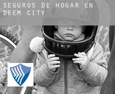 Seguros de hogar en  Deem City