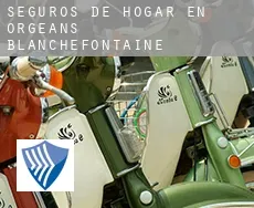 Seguros de hogar en Orgeans-Blanchefontaine