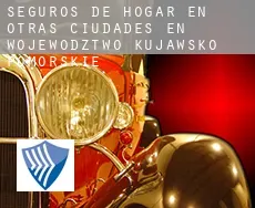 Seguros de hogar en  Otras ciudades en Województwo Kujawsko-Pomorskie