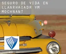 Seguro de vida en  Llanrhaiadr-ym-Mochnant