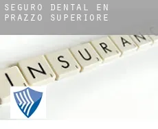 Seguro dental en  Prazzo Superiore