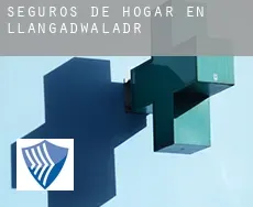 Seguros de hogar en Llangadwaladr