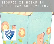 Seguros de hogar en  White Way Subdivision