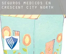 Seguros medicos en Crescent City North