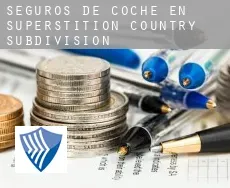 Seguros de coche en  Superstition Country Subdivision